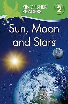 Kingfisher Readers L2: Sun, Moon, and Stars by Feldman, Thea, Very Good Book