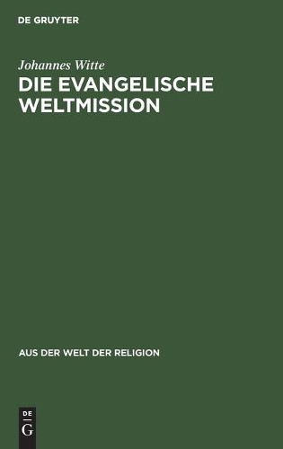 Johannes Witte Die Evangelische Weltmission (Hardback) Aus der Welt der Religion