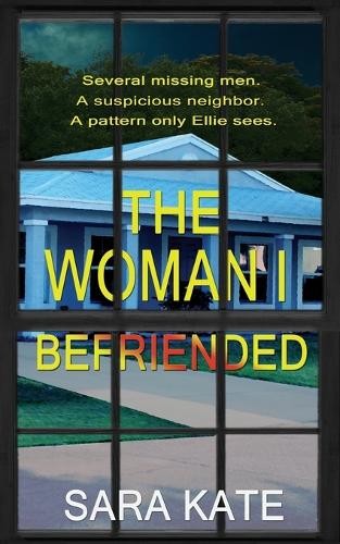 Sara Kate The Woman I Befriended (Paperback) Woman (UK IMPORT)All Tariffs and Duties included - no additional charges