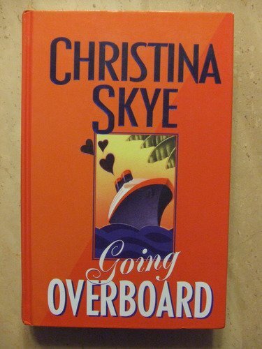 Going Overboard (Thorndike Americana), Skye, Christina
