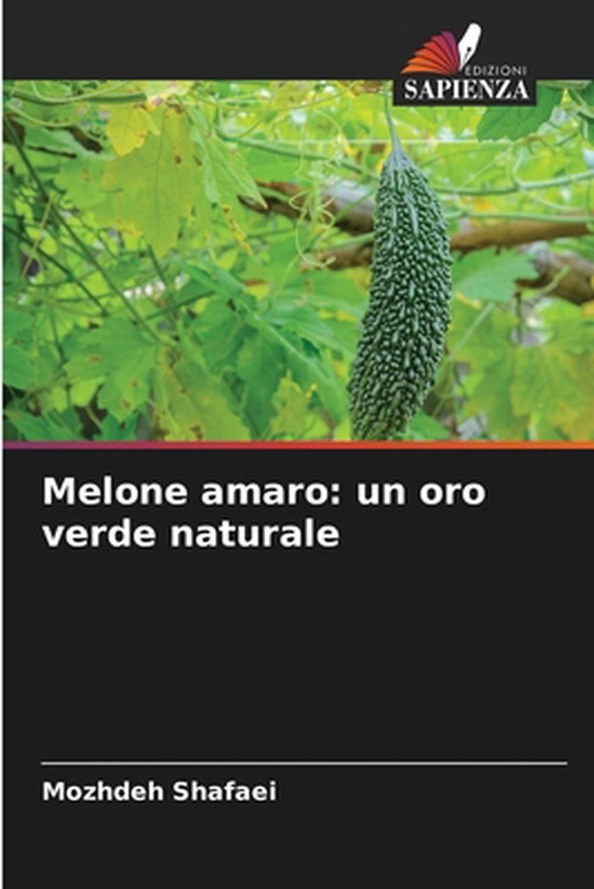 Melone amaro: un oro verde naturale by Mozhdeh Shafaei (Italian) Paperback Book