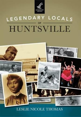 Leslie Nicole Thomas Legendary Locals of Huntsville Alabama (Paperback)Another great item from Rarewaves USA | Free delivery!