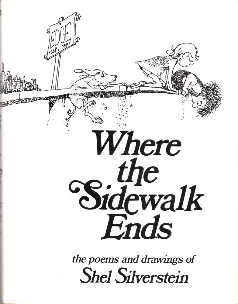 Where the sidewalk ends: The poems & drawings of Shel Silverstein by Silverstein