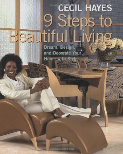 Cecil Hayes 9 Steps to Beautiful Living - Dream Design and Decorate Your Home with Style Hardcover 2006