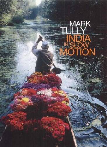 India In Slow Motion - Hardcover By Tully, Mark - VERY GOOD