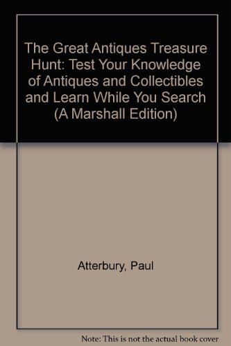 GREAT ANTIQUES TREASURE HUNT By Paul Atterbury