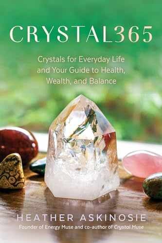CRYSTAL365: Crystals for Everyday - Hardcover, by Askinosie Heather - Very Good