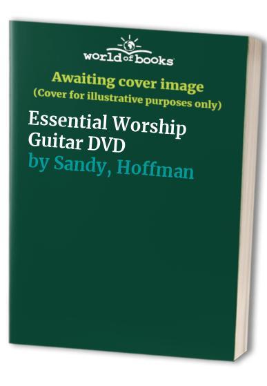 Essential Worship Guitar Tutorial DVD by Sandy Hoffman
