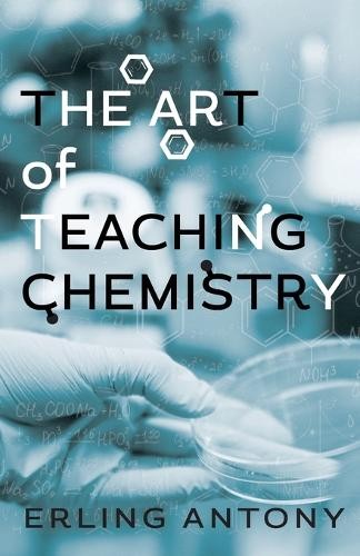 Erling Antony The Art of Teaching Chemistry (Paperback)Another great item from Rarewaves USA | Free delivery!