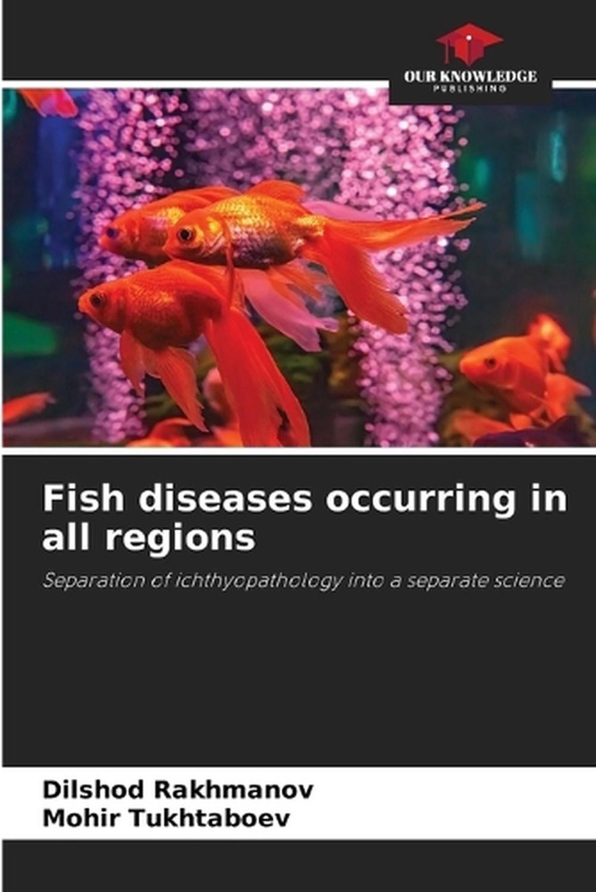 Fish diseases occurring in all regions by Dilshod Rakhmanov Paperback Book