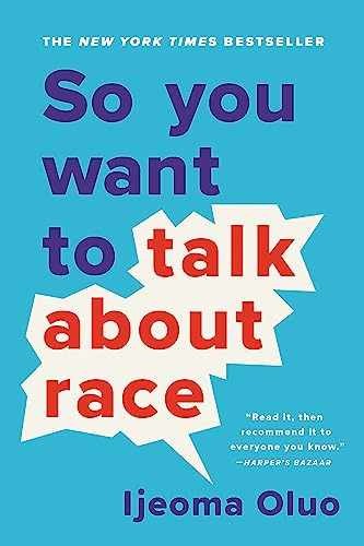 So You Want to Talk About Race - Paperback, by Oluo Ijeoma - Very Good j