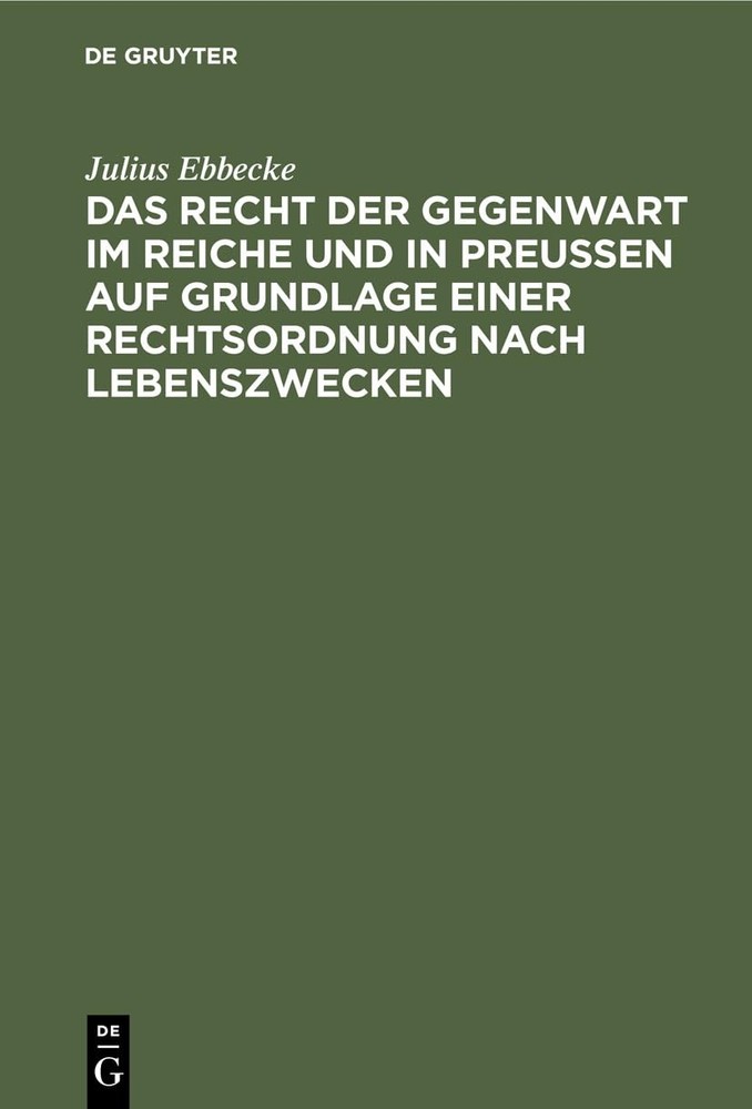 Julius Ebbecke Das Recht Der Gegenwart Im Reiche Und in Preußen Auf G (Hardback)