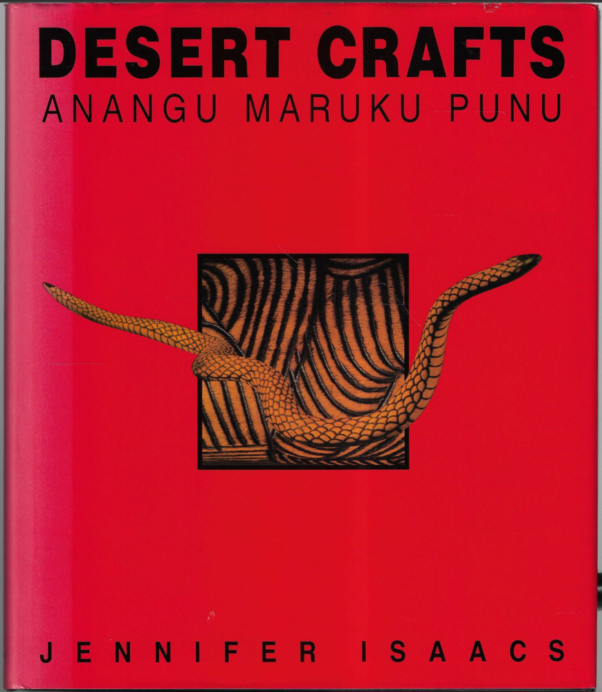 Desert Crafts - Anangu Maruku Punu ; Jennifer Isaacs - Aboriginal Wood Craft  HC