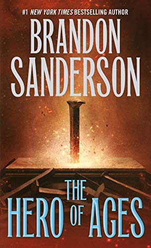 The Hero of Ages: Book Three of Mistborn (The Mistborn Saga, 3) by Sanderson