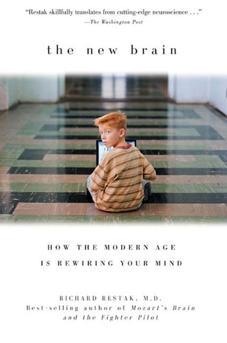 The New Brain: How the Modern Age Is Rewiring Your Mind by Restak, Richard, Good