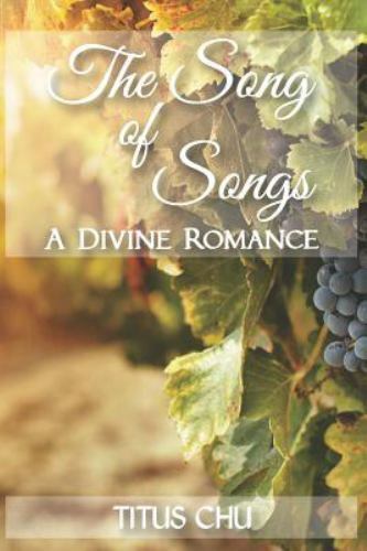 The Song of Songs, a Divine Romance by Chu, Titus, Like New Used, Free shippi...