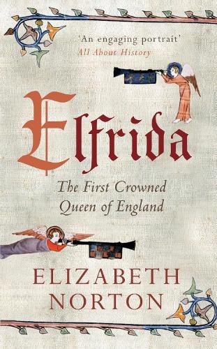 Elfrida: The First Crowned Queen of England by Elizabeth Norton Book The FastFREE US DELIVERY | ISBN: 1445637650 | Quality Books