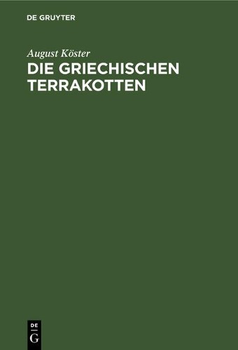 August Köster Die Griechischen Terrakotten (Hardback)