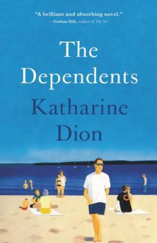The Dependents - Hardcover By Dion, Katharine - GOOD