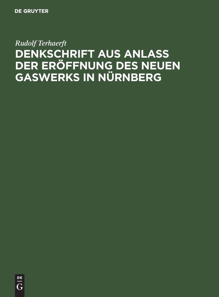 Rudolf Terhaerf Denkschrift Aus Anlaß Der Eröffnung Des Neuen Gaswerk (Hardback)
