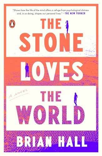 The Stone Loves the World: A Novel - Paperback, by Hall Brian - Very Good