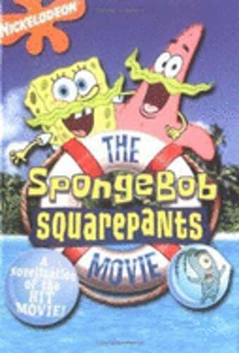 Spongebob Squarepants Movie: A Novelization of the Hit Movie! by Marc A Cerasini