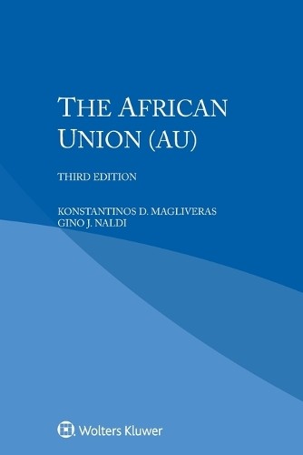 Konstantinos D Magliveras Gino J Naldi The African Union (AU) (Paperback)