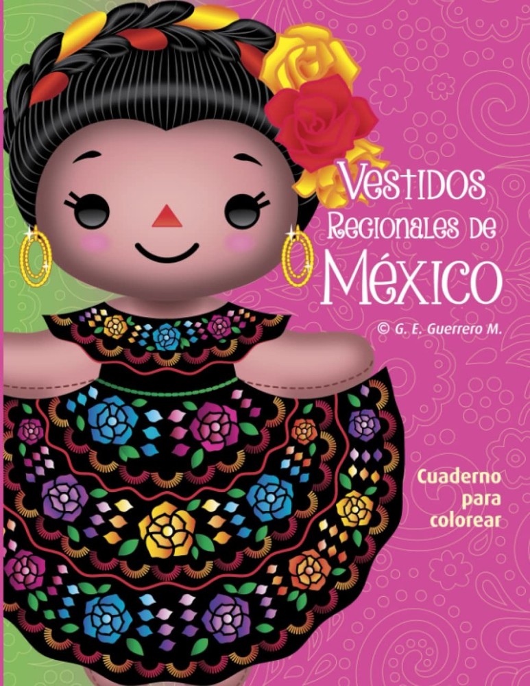 VESTIDOS REGIONALES DE MEXICO: LIBRO PARA COLOREAR (Spanish Edition)