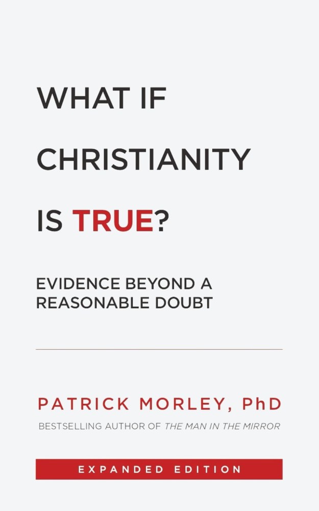 What If Christianity Is True?: Evidence Beyond a Reasonable Doubt