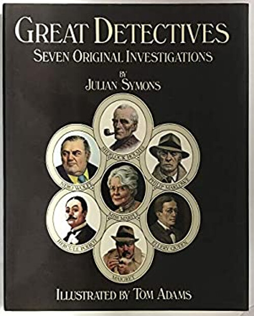 Great Detectives: seven original investigations Julian Symons