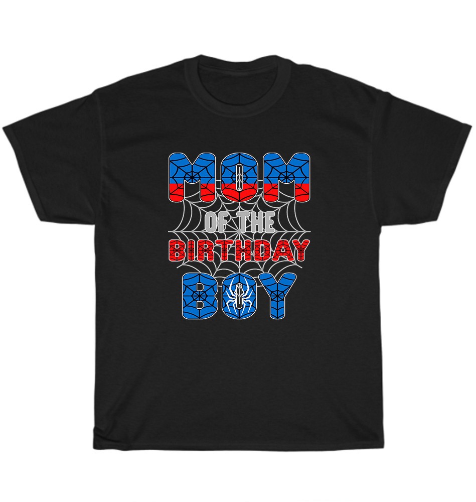 Mom of The Birthday Boy Spider Web Birthday Party Mother Day Gift T-Shirt Unisex