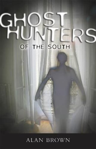 Ghost Hunters of the South by Alan Brown: Used
