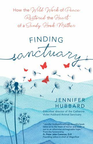 Finding Sanctuary : How the Wild Work of Peace Restored the Heart of a Sandy ...