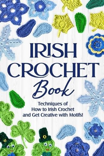Alex Browne Irish Crochet Book (Paperback)Another great item from Rarewaves USA | Free delivery!