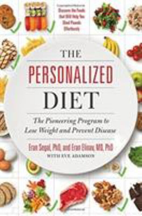 The Personalized Diet : The Pioneering Program to Lose Weight and