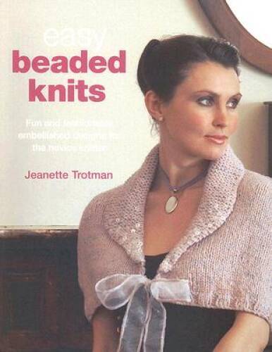 Easy Beaded Knits - Paperback By Trotman, Jeanette - VERY GOOD