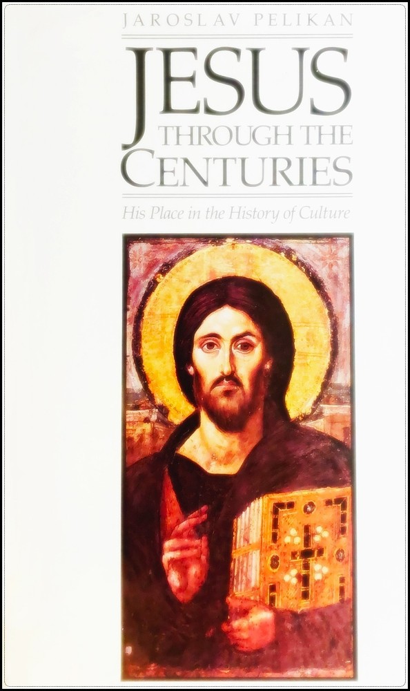 Jesus Through the Centuries, J. Pelikan (1985, Yale U. Press, hardcover, mint)