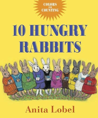 10 Hungry Rabbits: Counting & Color Con..., Anita Lobel