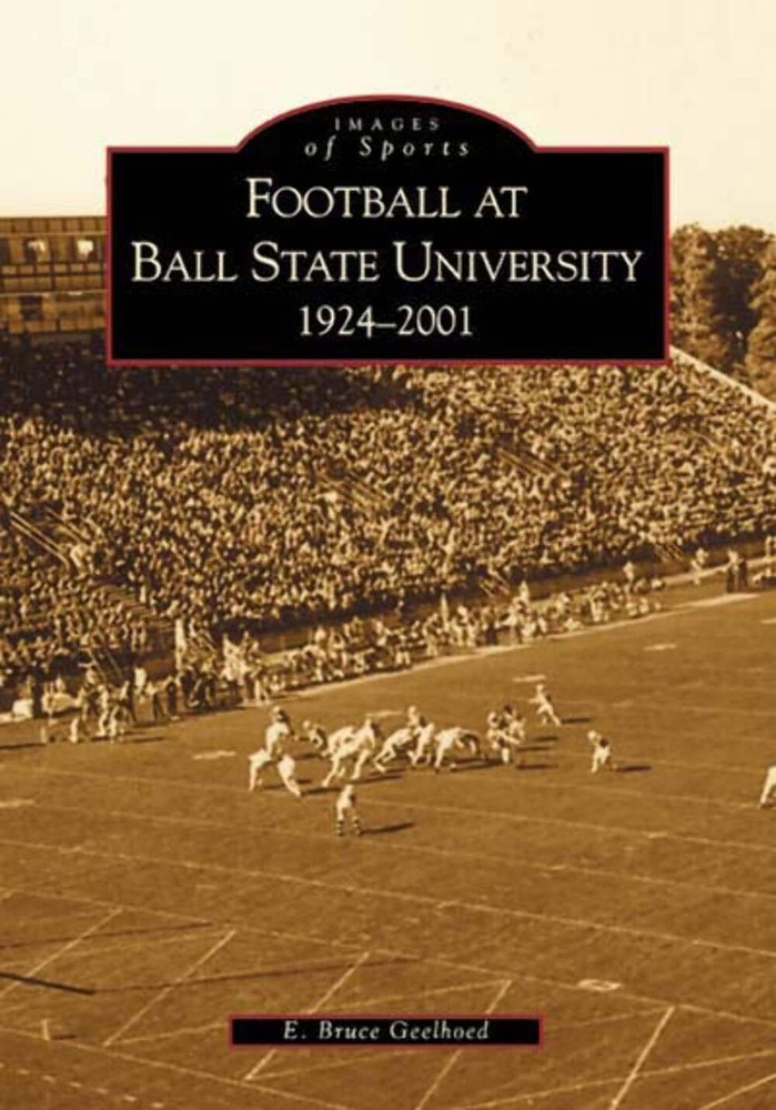 NEW Arcadia Publishing Football at Ball State University, IN 9780738518923 Image