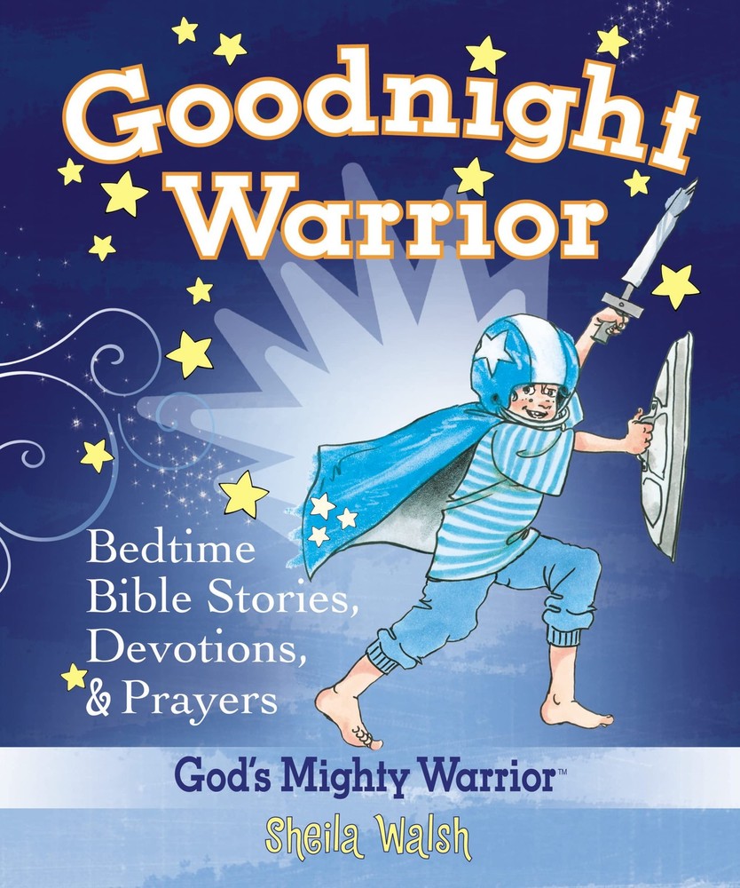 Goodnight Warrior: God's Mighty Warrior Bedtime Bible Stories, Devotions, and P,