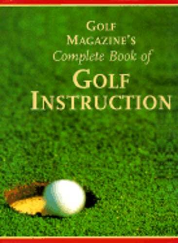 Golf Magazine's Complete Book of Golf Instruction by George Peper: Used