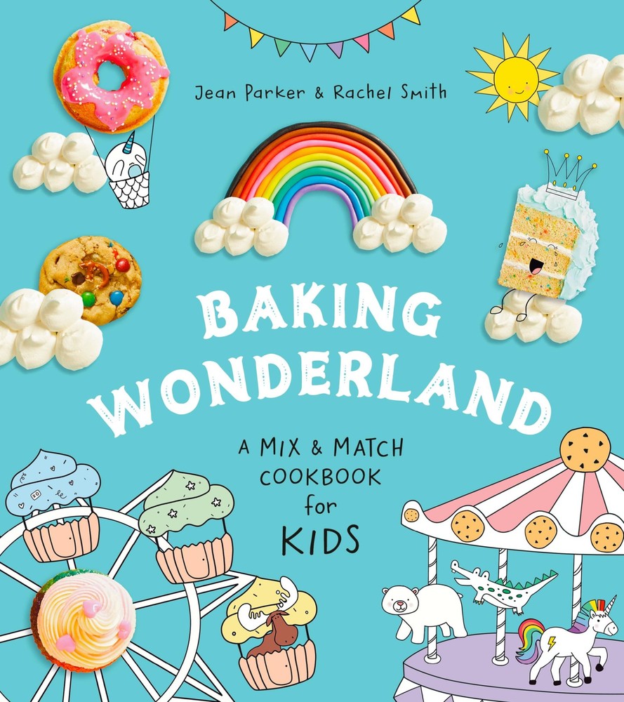 Baking Wonderland: A Mix & Match Cookbook for Kids! by Smith