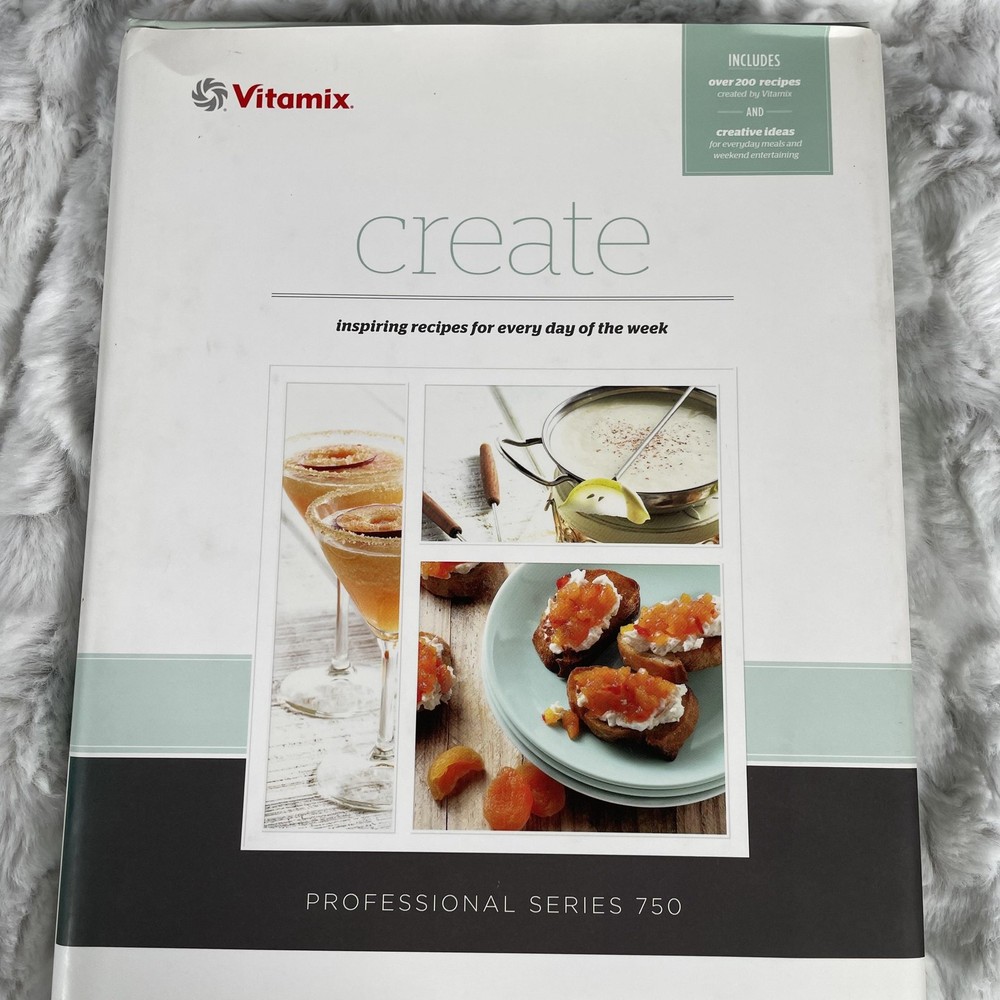 Vitamix Create Cookbook Professional Series 750 Softcover USA 2012 200+ Recipes