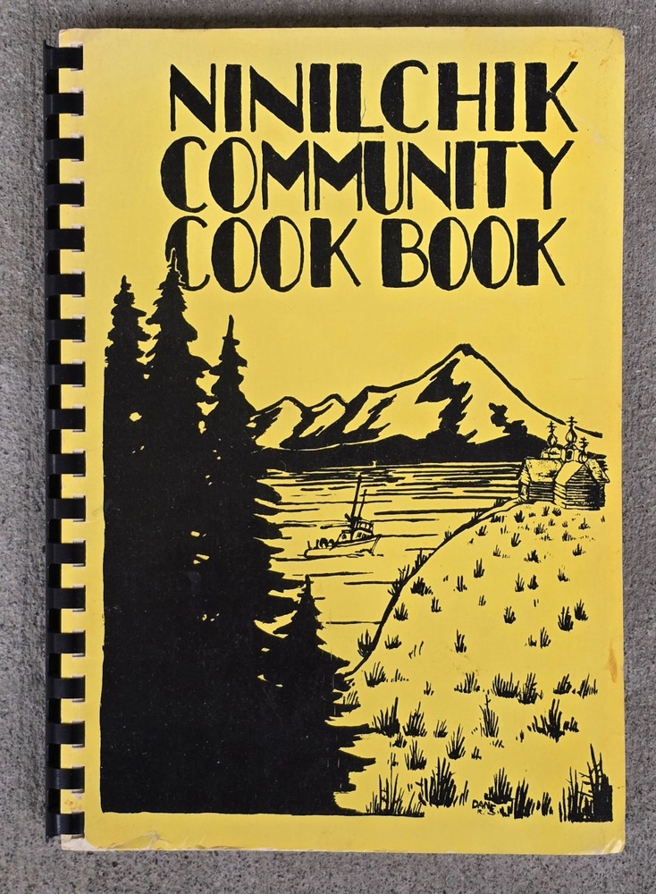 Ninilchik [Kenai Peninsula Alaska] Community Cookbook 1978
