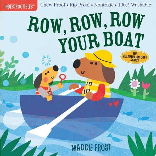 Indestructibles: Row, Row, Row Your Boat: Chew Proof · Rip Proof · Nontoxic · 10