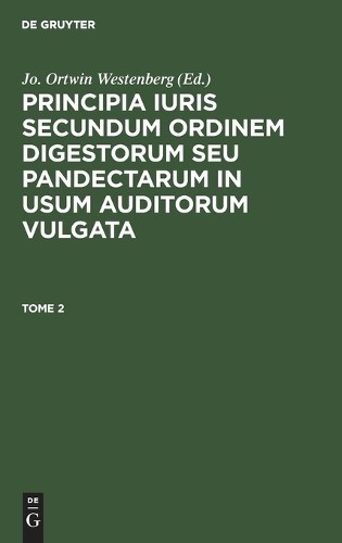 Principia Iuris Secundum Ordinem Digestorum Seu Pandectarum in Usum A (Hardback)