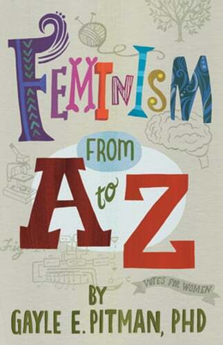 Feminism from A to Z by Gayle E Pitman: Used