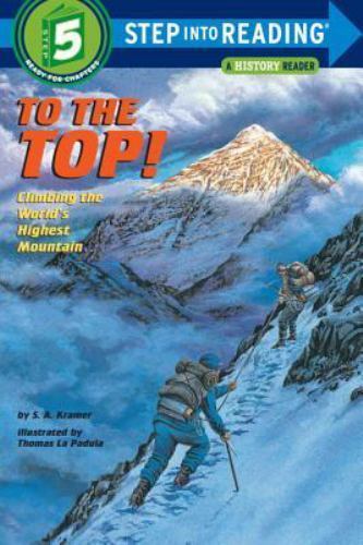 To the Top! Climbing the World's Highest Mountain (Step-Into-Reading, Step 5), U