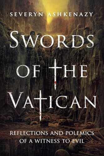 Swords of the Vatican: Reflections - Paperback, by Ashkenazy Severyn - Very Good
