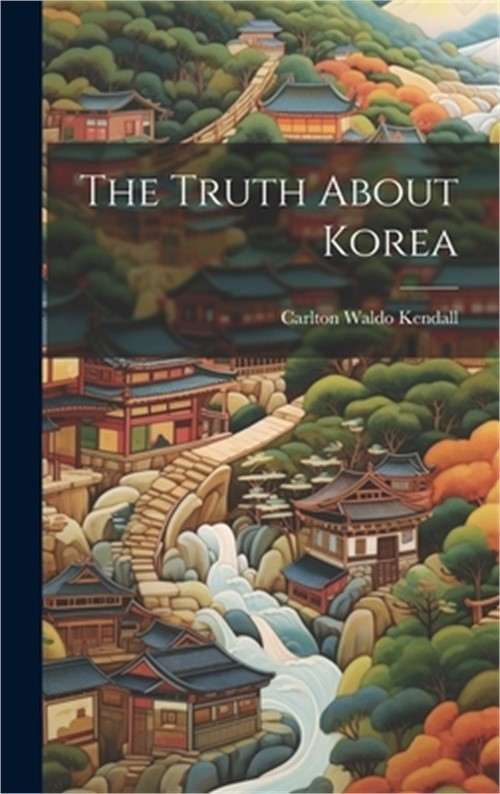 The Truth About Korea (Hardback or Cased Book)